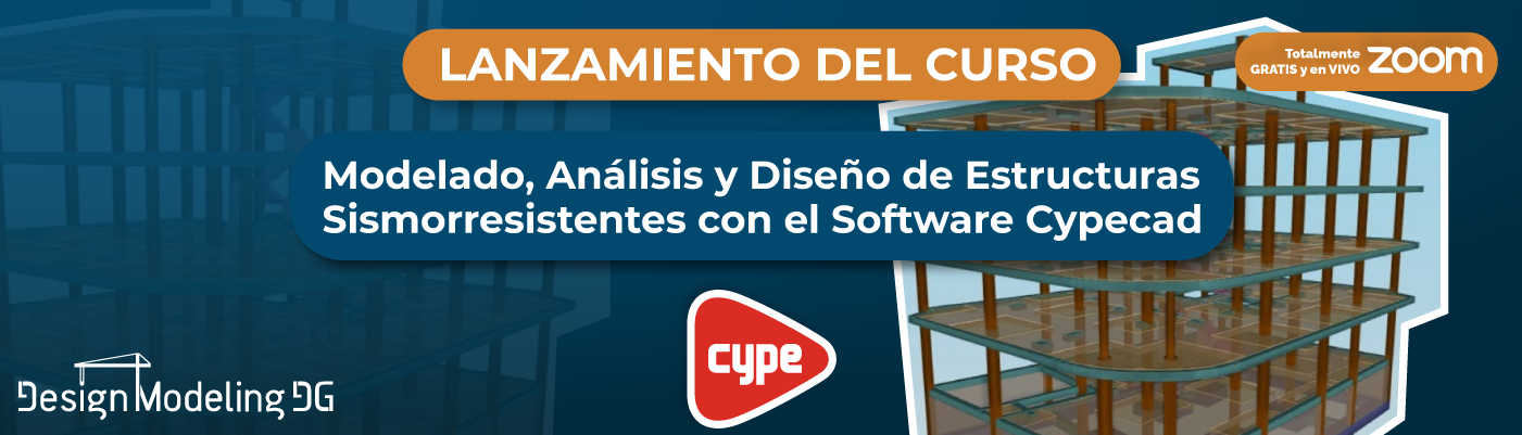 Lee más sobre el artículo Lanzamiento Gratuito del Curso especializado: Modelado, Análisis y diseño estructuras sismorresistentes con el software CYPECAD