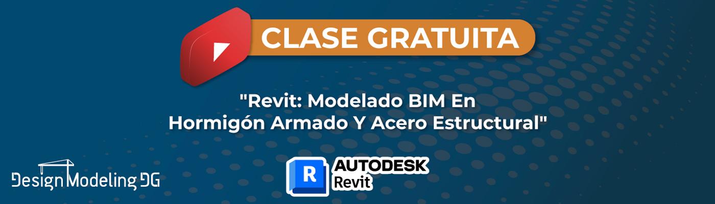 Lee más sobre el artículo VIDEO: Clase Gratuita “REVIT: MODELADO BIM EN HORMIGÓN ARMADO Y ACERO ESTRUCTURAL”