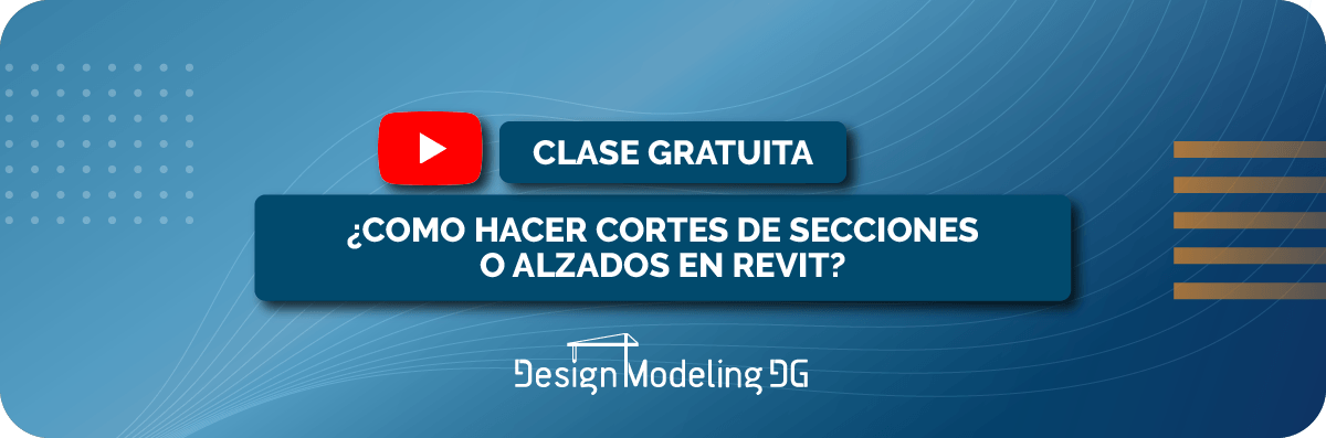 Lee más sobre el artículo Clase Gratuita: ¿COMO HACER CORTES DE SECCIONES O ALZADOS EN REVIT?